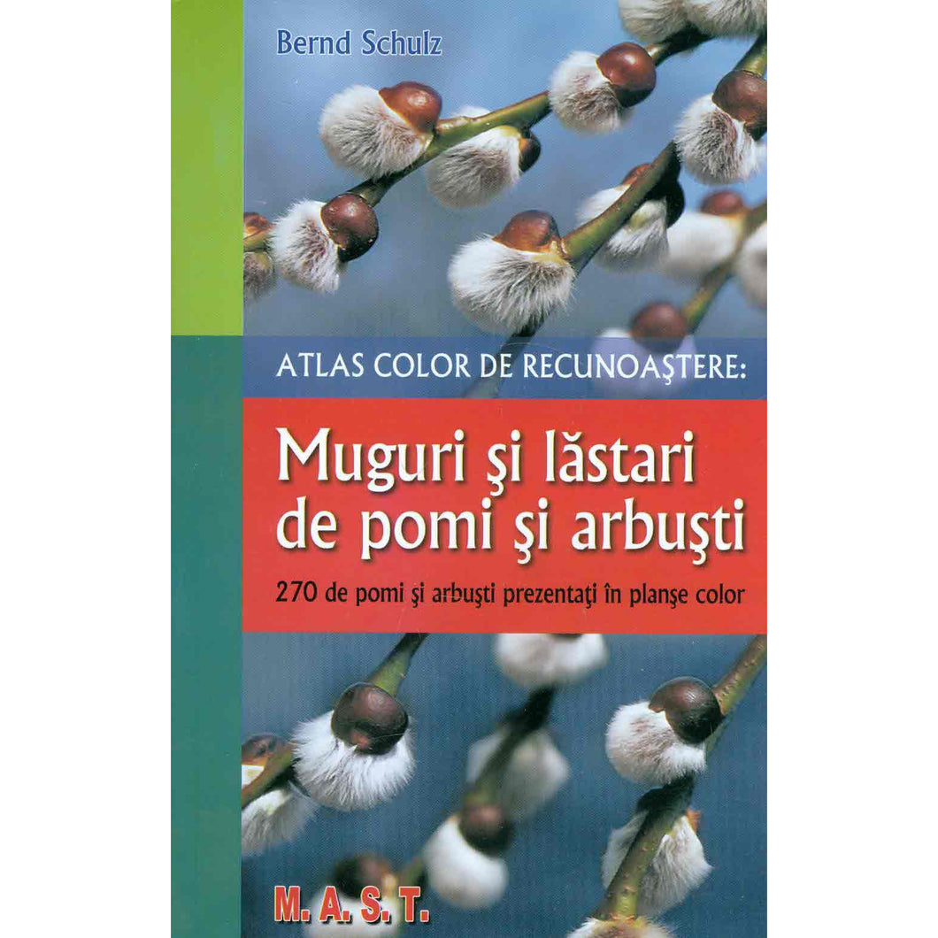 Muguri si lastari ptr. Pomi si arbusti. Atlas color de recunoastere, Bernd Schulz