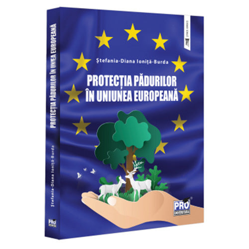 Protectia padurilor in Uniunea Europeana, Stefania Diana Ionita-Burda