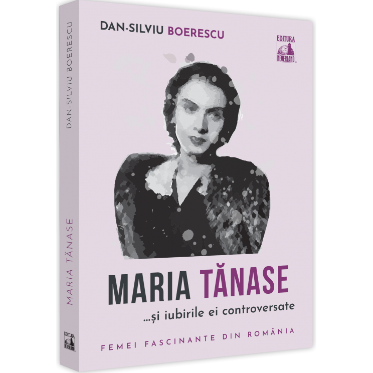 Maria Tanase si iubirile ei controversate, Dan-Silviu Boerescu