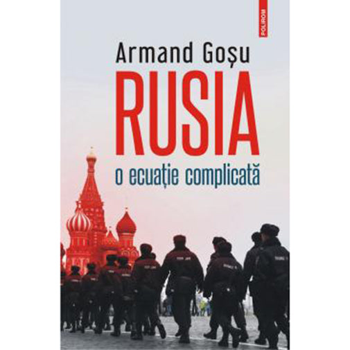 Rusia o ecuatie complicata, Armand Gosu