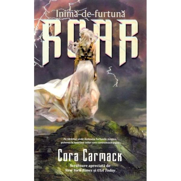 Roar: inima de furtuna - cora carmack