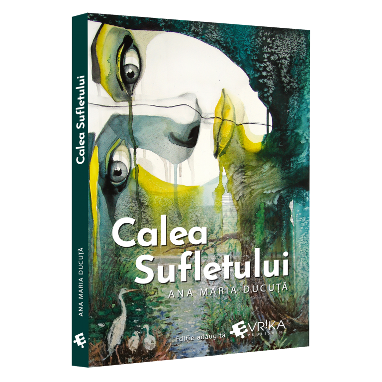 Calea sufletului ? editie adaugita, Ana Maria Ducuta