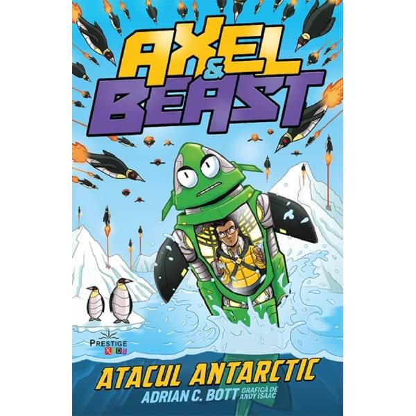 Axel si beast. atacul antarctic - adrian c. bott