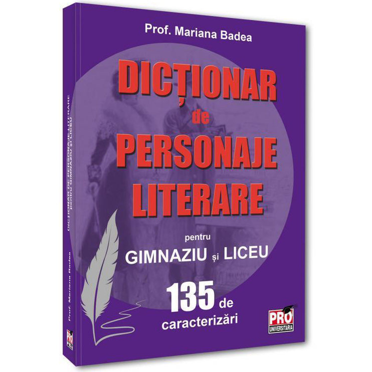 Dictionar de personaje literare pentru gimnaziu si liceu 135 de caracterizari, Badea