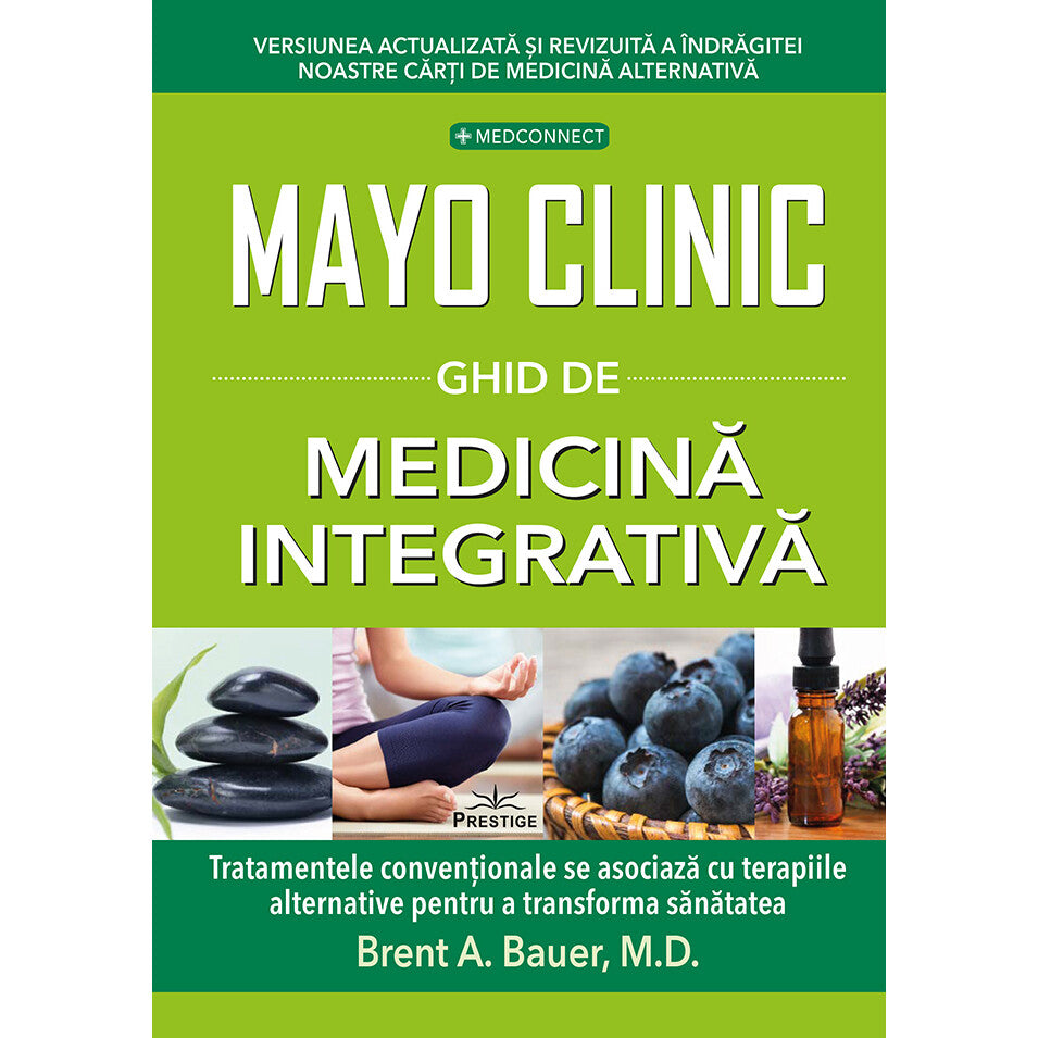Mayo Clinic. Ghid de medicina integrativa - Brent A. Bauer, M.D