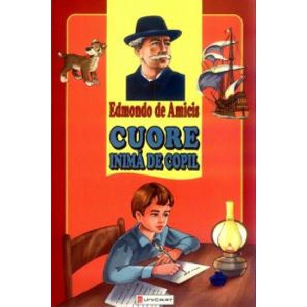 Cuore, Inima De Copil - Edmondo De Amicis