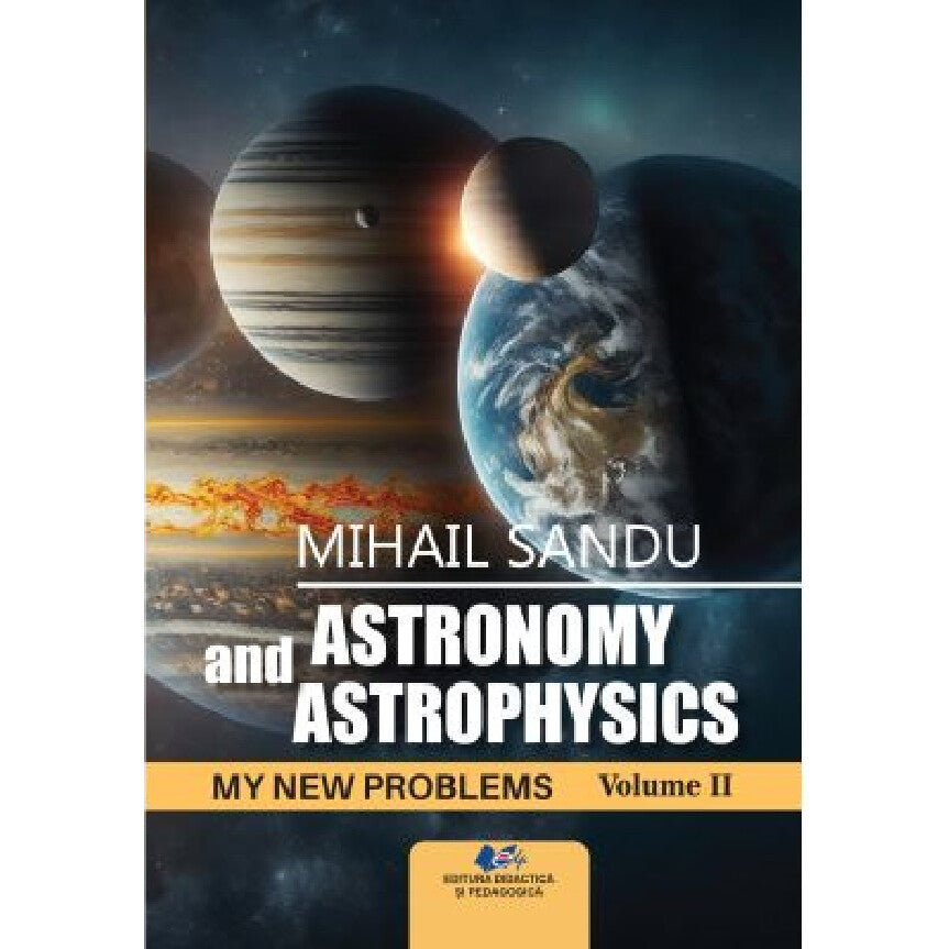 Astronomy And Astrophysics. My New Problems Vol.2 - Mihail Sandu