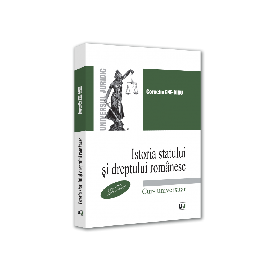 Istoria statului si dreptului romanesc, editia a III-a, revazuta si adaugita
