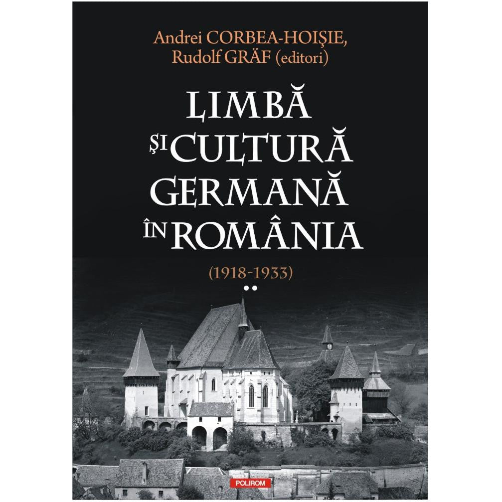Limba si cultura germana in Romania (1918-1933). Volumul II, Andrei Corbea-Hoisie