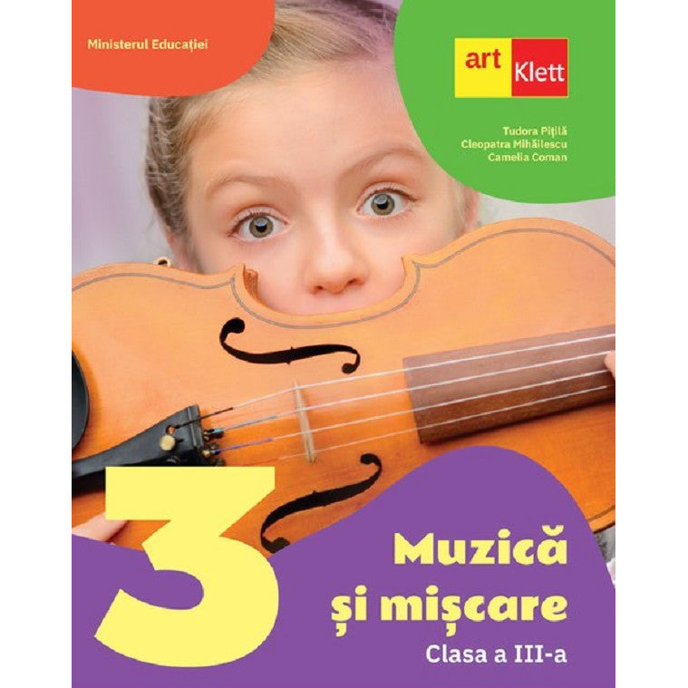 Muzica Si Miscare - Clasa 3 - Manual - Tudor Pitila, Cleopatra Mihailescu, Camelia Coman