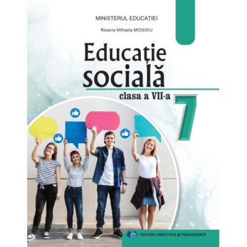 Educatie sociala manual pentru clasa a VII-a Editia 2024, Roxana Mihaela Moisoiu