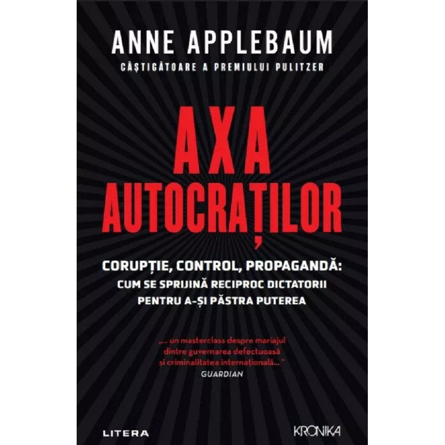 Axa Autocratilor - Anne Applebaum