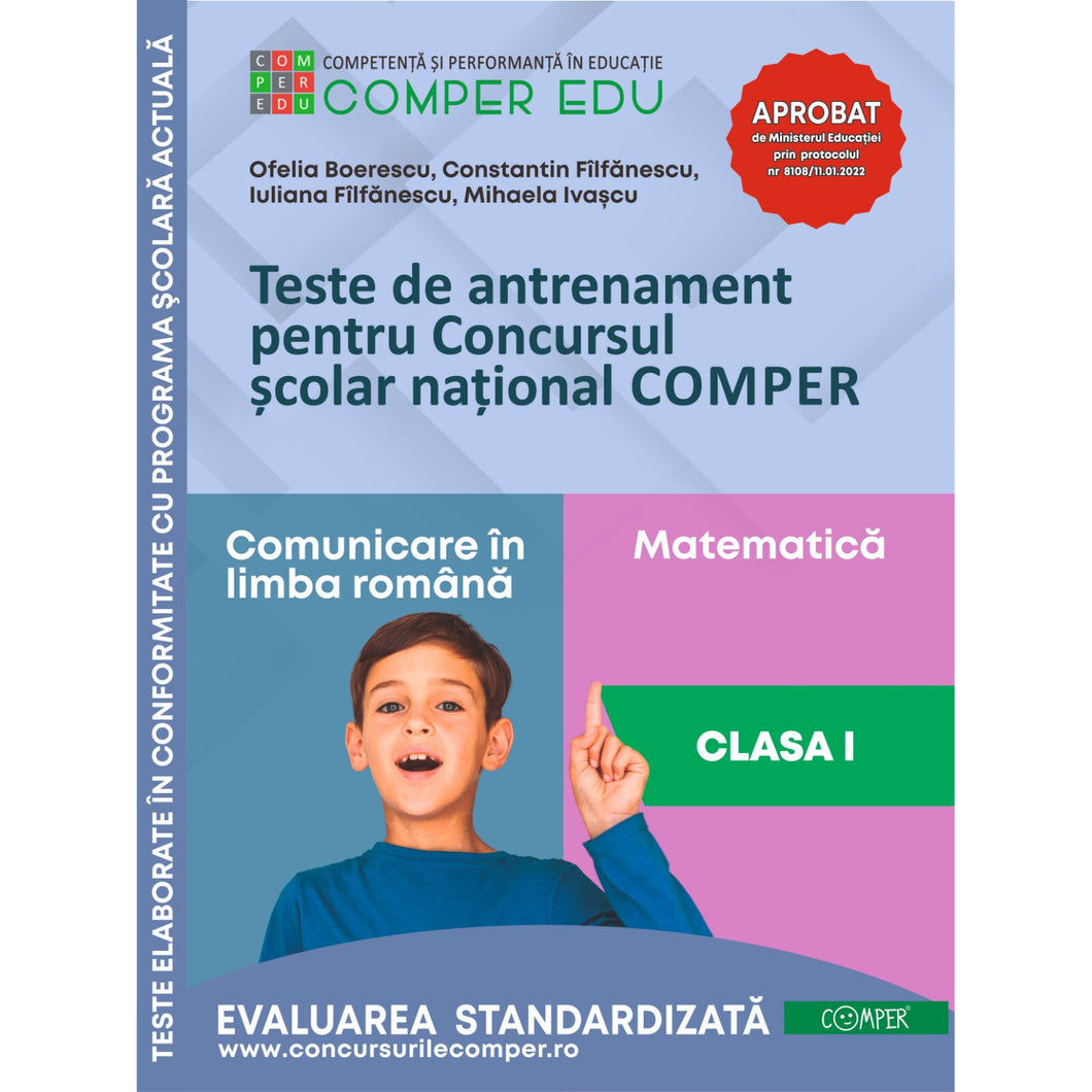 Teste de antrenament pentru Concursul scolar national COMPER - Comunicare in limba romana, Matematica Clasa I - Constantin Filfanescu