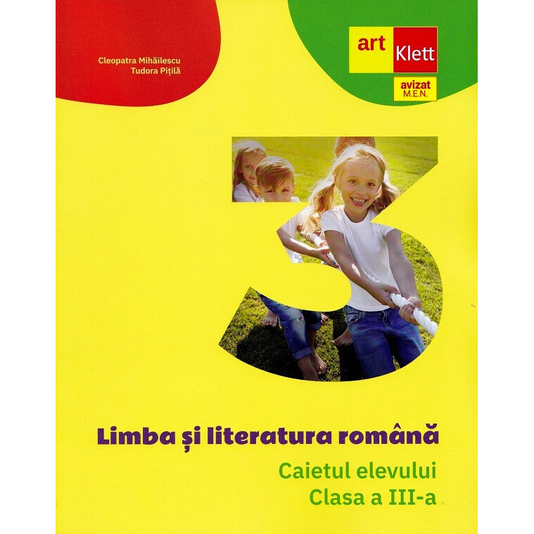 Limba Si Literatura Romana - Clasa 3 - Caietul Elevului - Cleopatra Mihailescu, Tudora Pitila