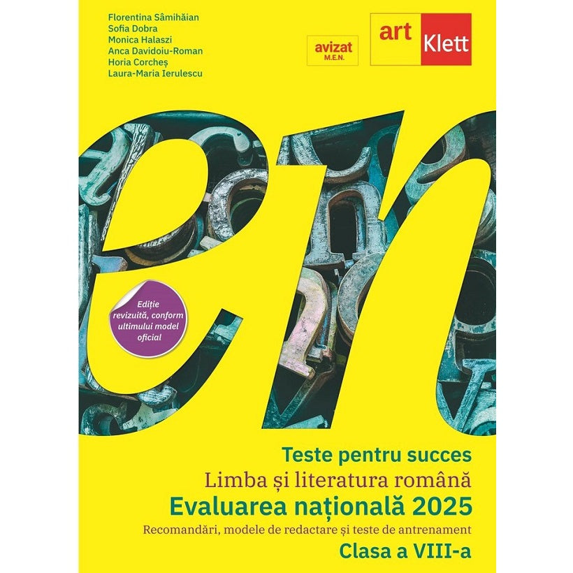 Teste Pentru Succes. Limba Si Literatura Romana. Evaluarea Nationala 2025 - Clasa 8 - Florentina Samihaian, Sofia Dobra, Monica Halaszi