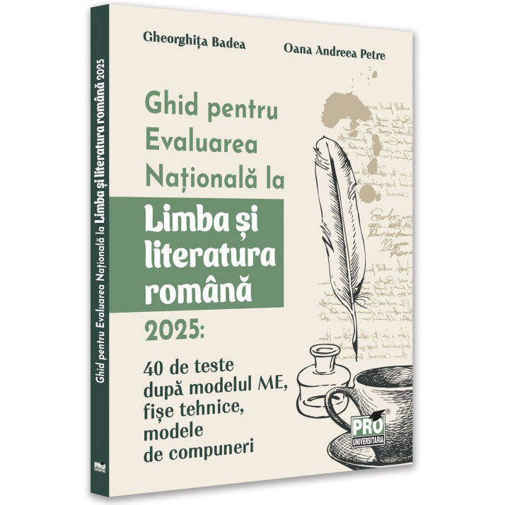 Ghid pentru evaluarea nationala la Limba si Literatura Romana 2025, Gheorghita Badea, Oana Andreea Petre