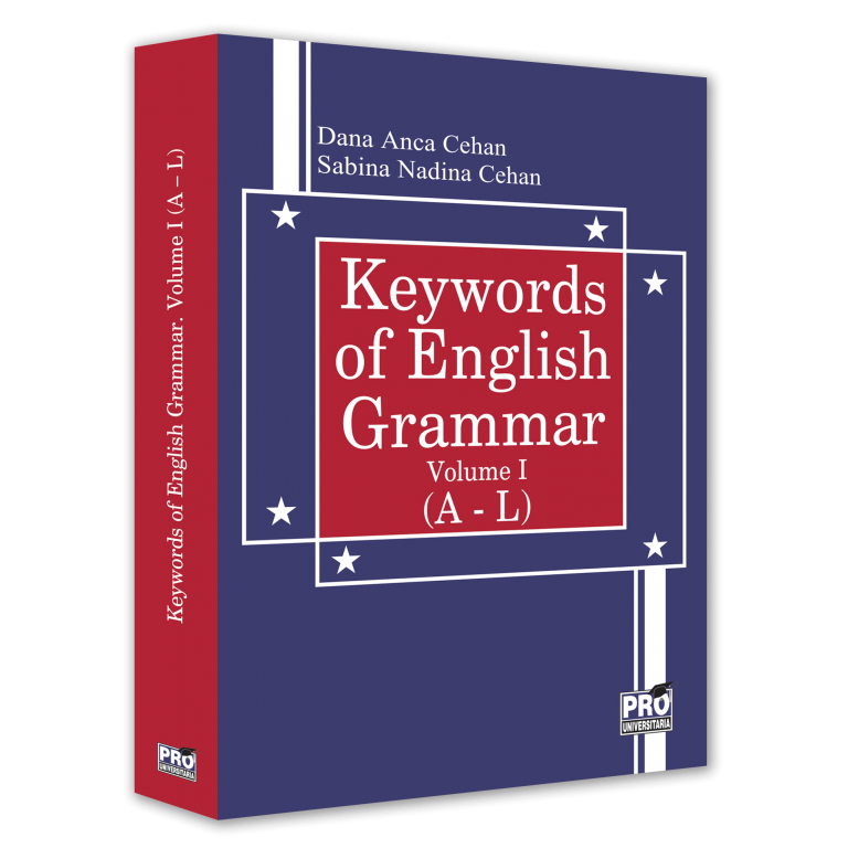 Keywords of english grammar. Volume I (A-L), Dana Anca Cehan , Sabina Nadina Cehan