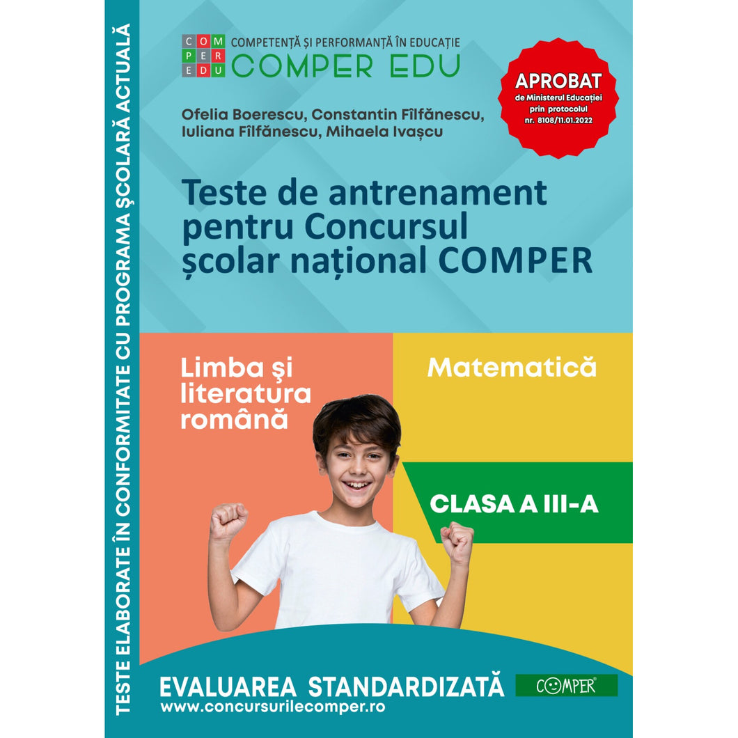 Teste de antrenament pentru Concursul scolar national COMPER - Limba si literatura romana, Matematica Clasa a III-a - Constantin Filfanescu