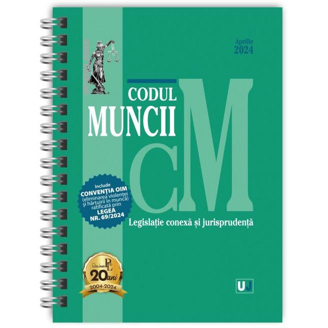 Codul muncii. Legislatie conexa si jurisprudenta 2024. Editie spiralata, tiparita pe hartie alba