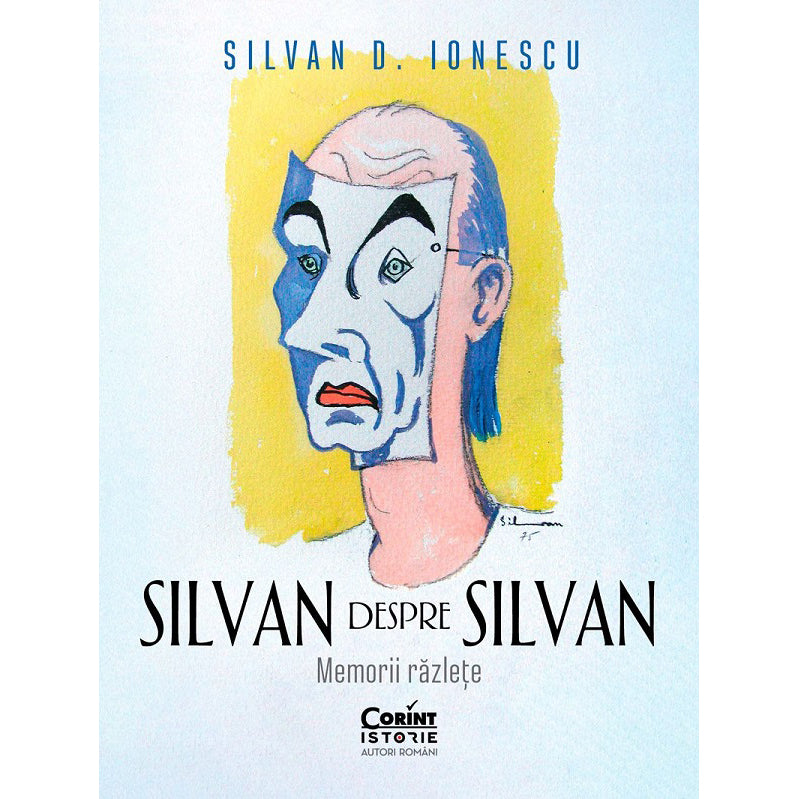 Silvan despre Silvan. Memorii razlete, Silvan D. Ionescu