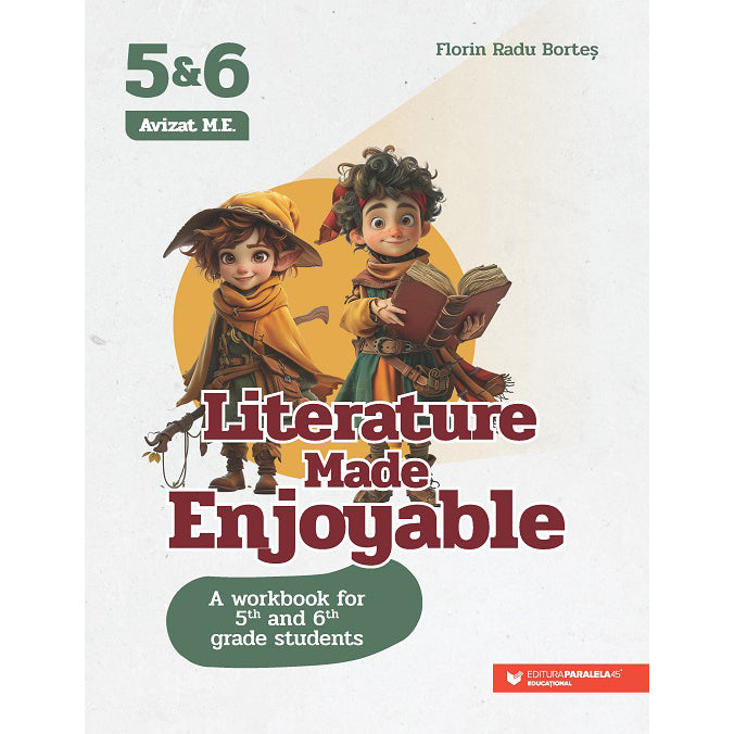 Literature made enjoyable. A workbook for 5th and 6th grade students, Florin Radu Bortes