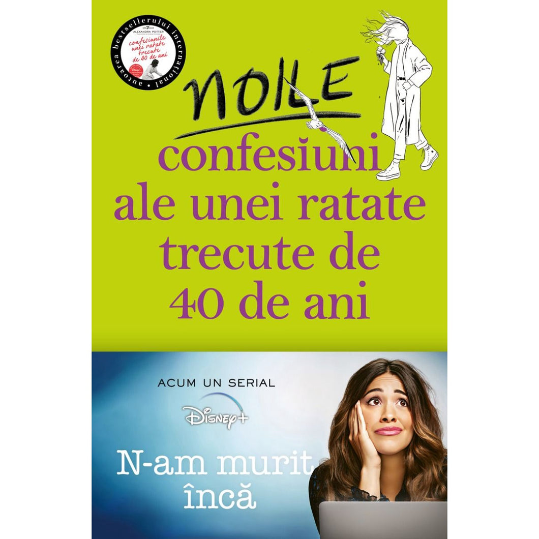 Noile confesiuni ale unei ratate trecute de 40 de ani - Alexandra Potter, editia 2025