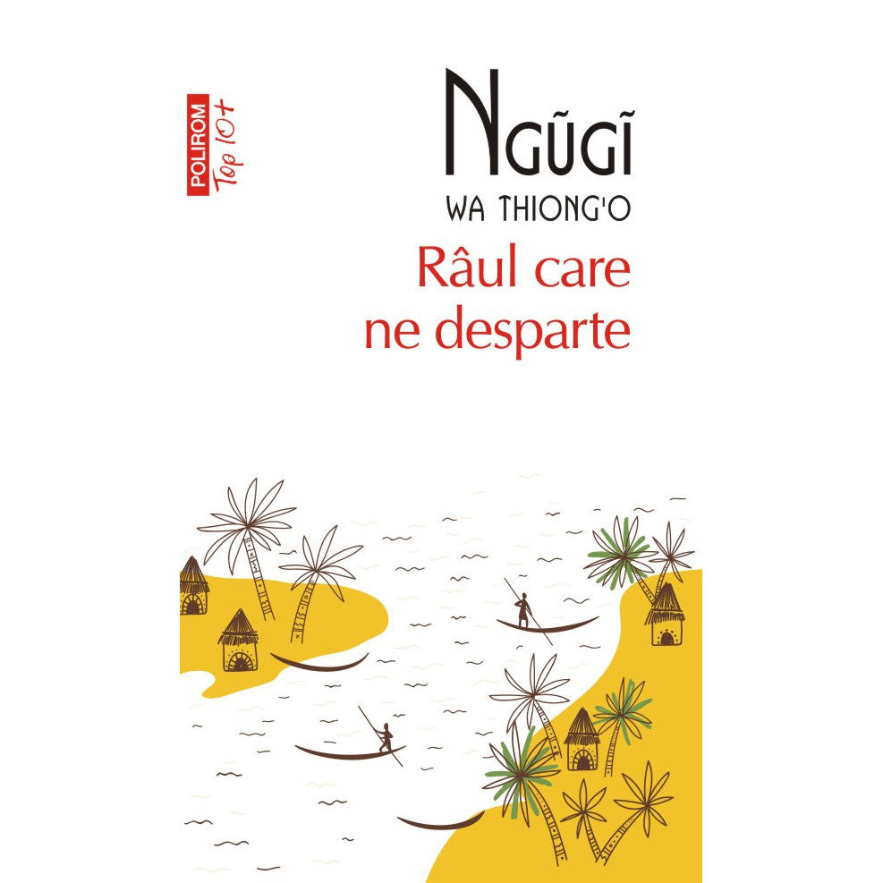 Raul care ne desparte - Ngugi wa Thiong'o, editia 2023