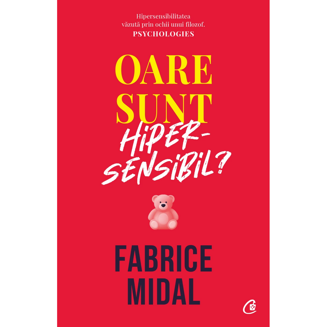 Oare sunt hipersensibil? Despre o putere subestimata, Fabrice Midal