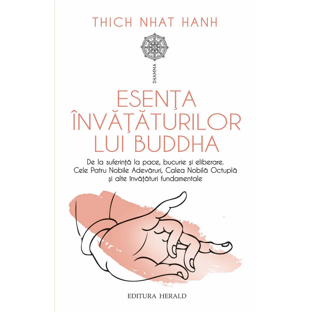 Esenta invataturilor lui Buddha, Thich Nhat Hanh