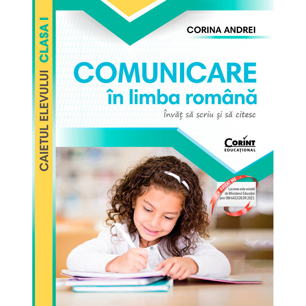 Comunicare in limba romana. Invat sa scriu si sa citesc. Caietul elevului. Clasa I