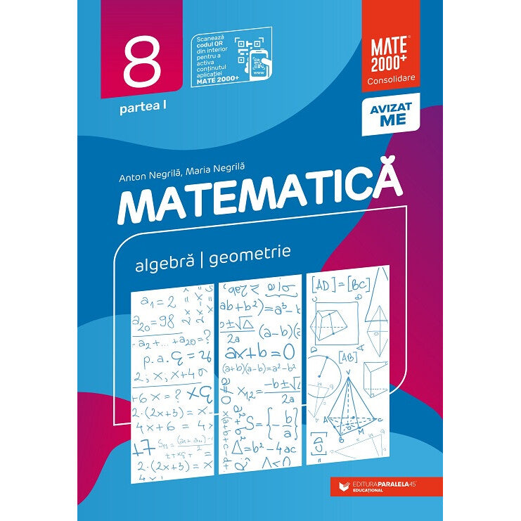 Matematica Algebra, geometrie Clasa a VIII-a Consolidare Partea I Editia a XIII-a, Anton Negrila