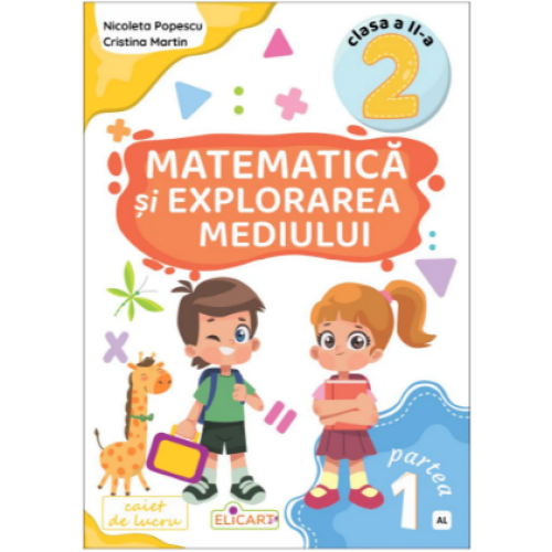Matematica Si Explorarea Mediului - Clasa 2 Partea 1 - Caiet (al) - Nicoleta Popescu, Cristina Martin