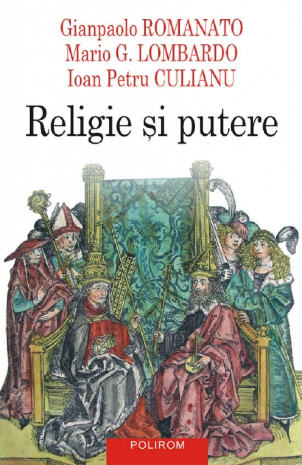 Religie si putere (editia a II-a) -  Ioan Petru Culianu , Gianpaolo Romanato , Mario G. Lombardo