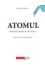 Încarcă imaginea în vizualizatorul Galerie, ATOMUL. Particula esentiala a Universului, David Miles
