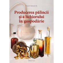 Încarcă imaginea în vizualizatorul Galerie, Producerea p?lincii ?i a lichiorului ?n gospod?rie
