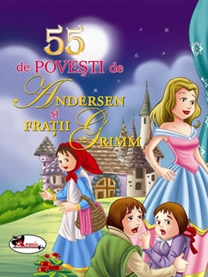 55 de povesti de Andersen si Fratii Grimm. Editia a II-a