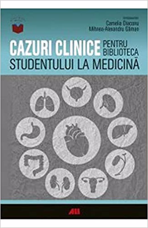 Cazuri clinice pentru biblioteca studentului la medicina - Diaconu Camelia, Gaman Mihnea Alexandru