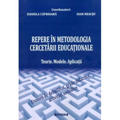 Repere in metodologia cercetarii educationale. Teorie. Modele. Aplicatii - Neacsu Ioan