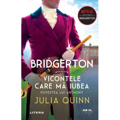 Bridgerton. Vicontele care ma iubea. Povestea lui Anthony, Julia Quinn