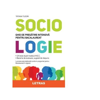Sociologie. Ghid de pregatire intensiva pentru bacalaureat - Tatiana Tudori
