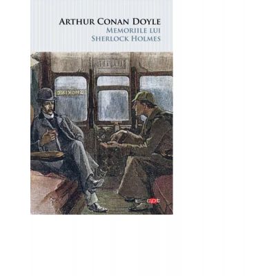 Memoriile lui Sherlock Holmes - Sir Arthur Conan Doyle