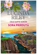 Încarcă imaginea în vizualizatorul Galerie, Sora pierduta. Seria Cele sapte surori, Vol. 7
