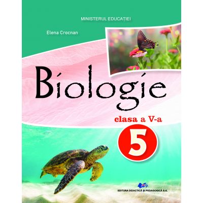 Biologie - Manual pentru clasa a V-a Elena Crocnan