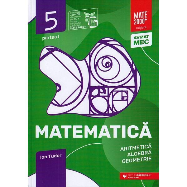 Matematica - Clasa 5 Partea 1 - Initiere Ion Tudor 2022-2023