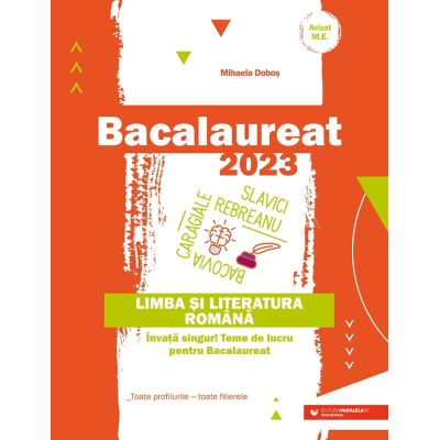 Bacalaureat 2023. Limba si literatura romana - Mihaela Dobos
