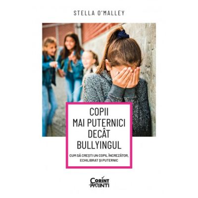 Copii mai puternici decat bullyingul, Stella O'Malley