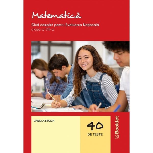 Matematica. Ghid complet pentru Evaluarea Nationala. Clasa a VIII-a Daniela Stoica