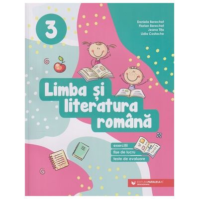 Limba si literatura romana clasa a 3 a consolidare 2022 Daniela Berechet, Florian Berechet, Jeana Tita, Lidia Costache