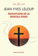 Încarcă imaginea în vizualizatorul Galerie, Intelepciune de la Muntele Athos Jean-Yves Leloup
