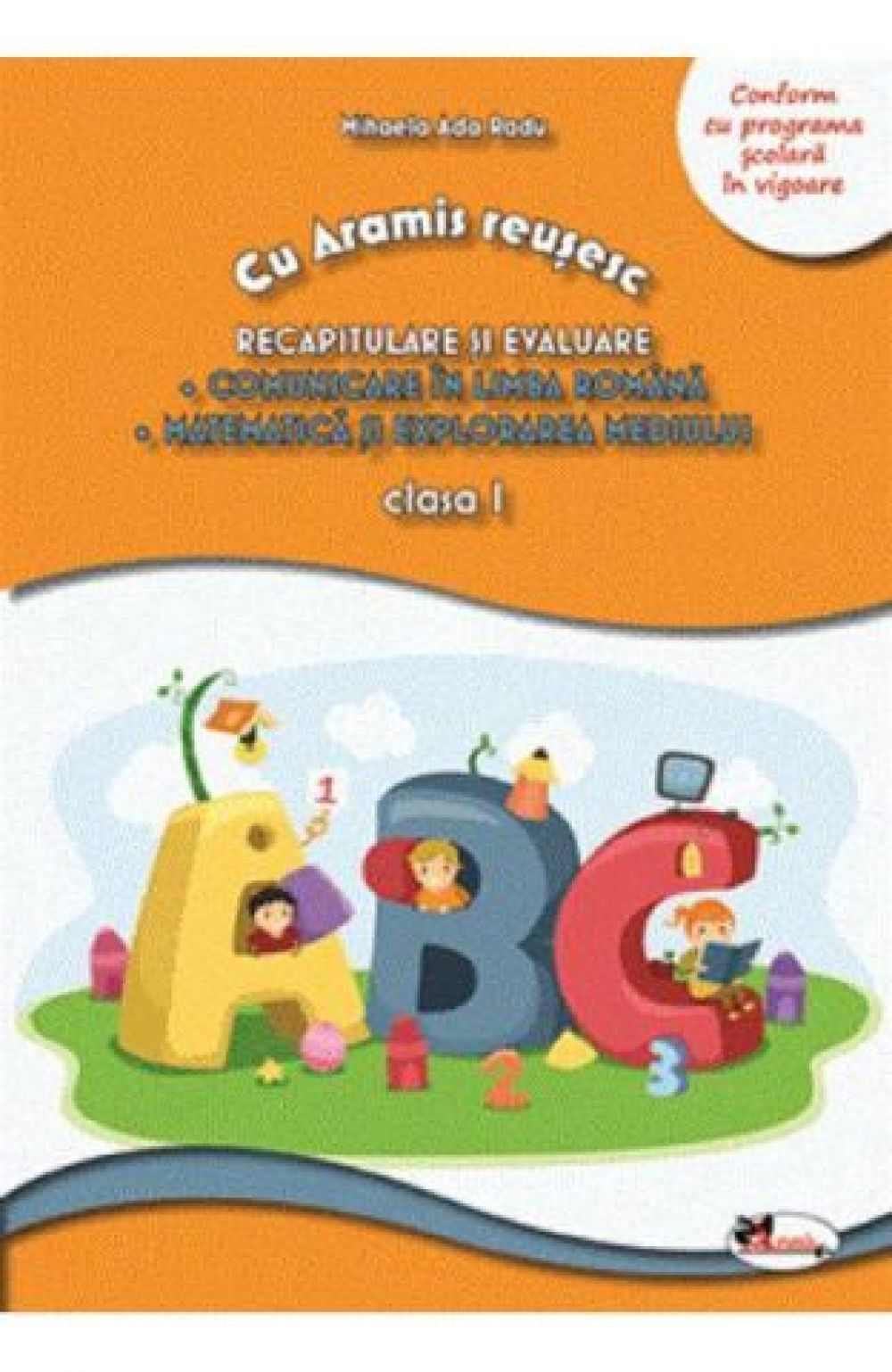 Recapitulare si evaluare. CLR + MEM - Clasa I, Mihaela-Ada Radu